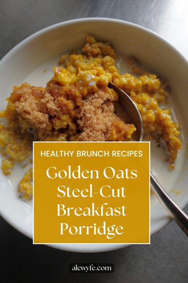 title page image text reads "healthy brunch recipes golden oats steel cut breakfast porridge alewyfe.com" and features a white ceramic bowl filled with turmeric-yellow steel cut oat cereal. A spoonful of brown sugar is on top melting into the oats and milk