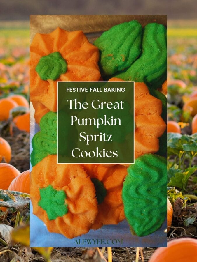 title image for post. text reads, "festive fall baking the great pumpkin spritz cookies" with a photo of pumpkin and leaf shaped piped spritz cookies with a background photo of a pumpkin field