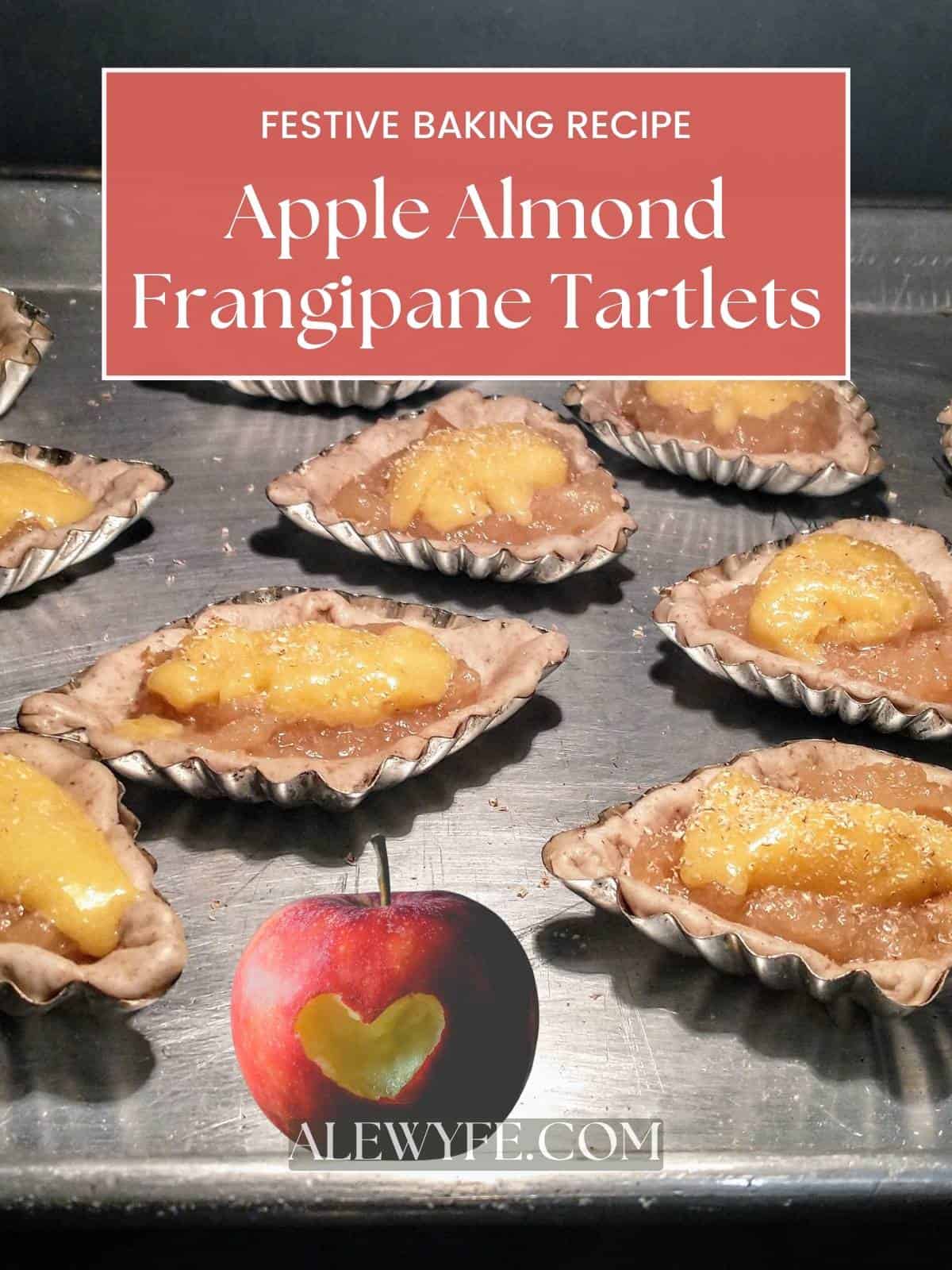 Title image text reads, "festive baking recipe. apple almond frangipane tartlets. alewyfe.com". 